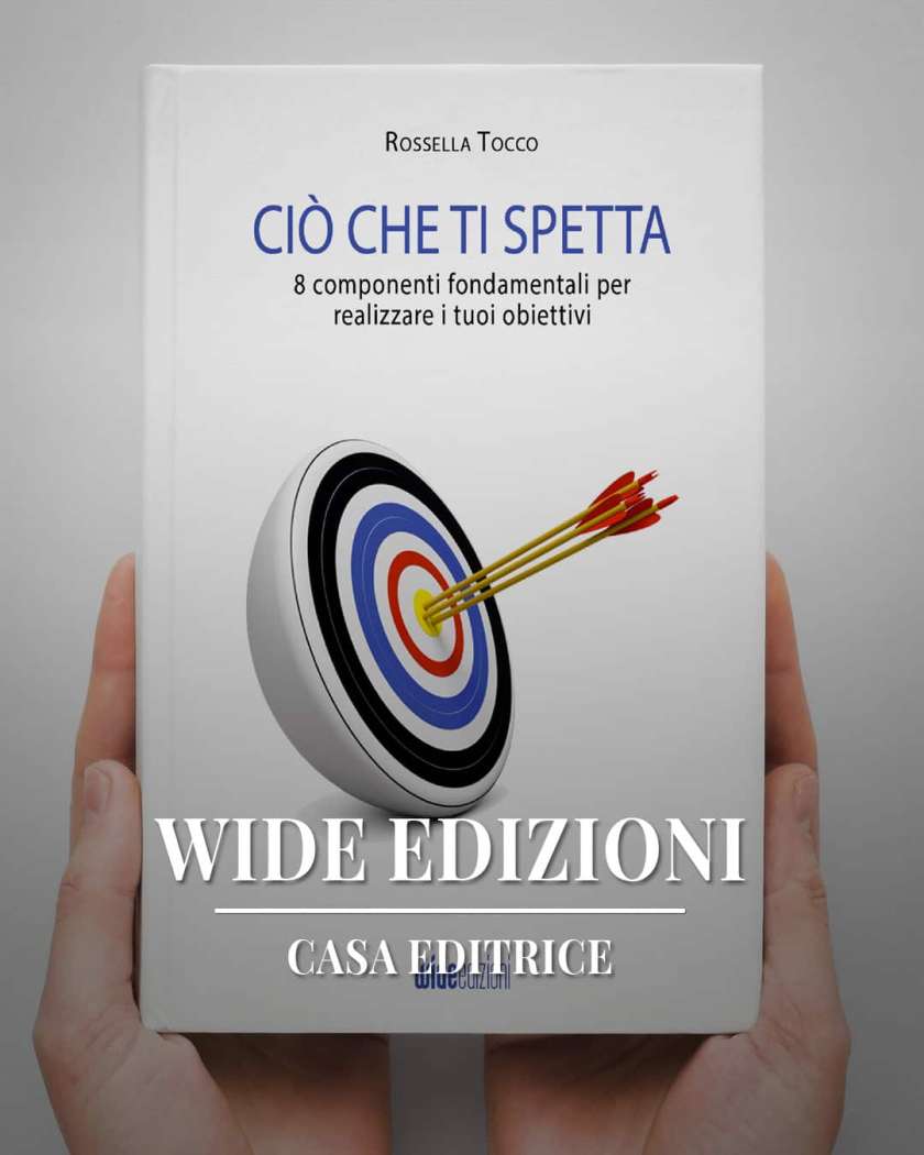 Ciò che ti spetta di Rossella Tocco è il libro che ti guida nella realizzazione dei tuoi sogni, con approcci pratici e motivanti per non arrenderti mai lungo il cammino.