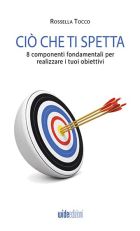 Scopri come trasformare i tuoi sogni in realtà con il libro di Rossella Tocco: un percorso guidato per non perdere mai la motivazione, superando le difficoltà che ti separano dal tuo obiettivo.