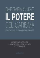 Il carisma non è superficialità, è profondità. Scopri come esprimerlo al meglio con Barbara Suigo.