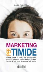 Sei una professionista riservata? Questo libro ti aiuta a creare una strategia di marketing su misura, usando il web senza stress e con autenticità.